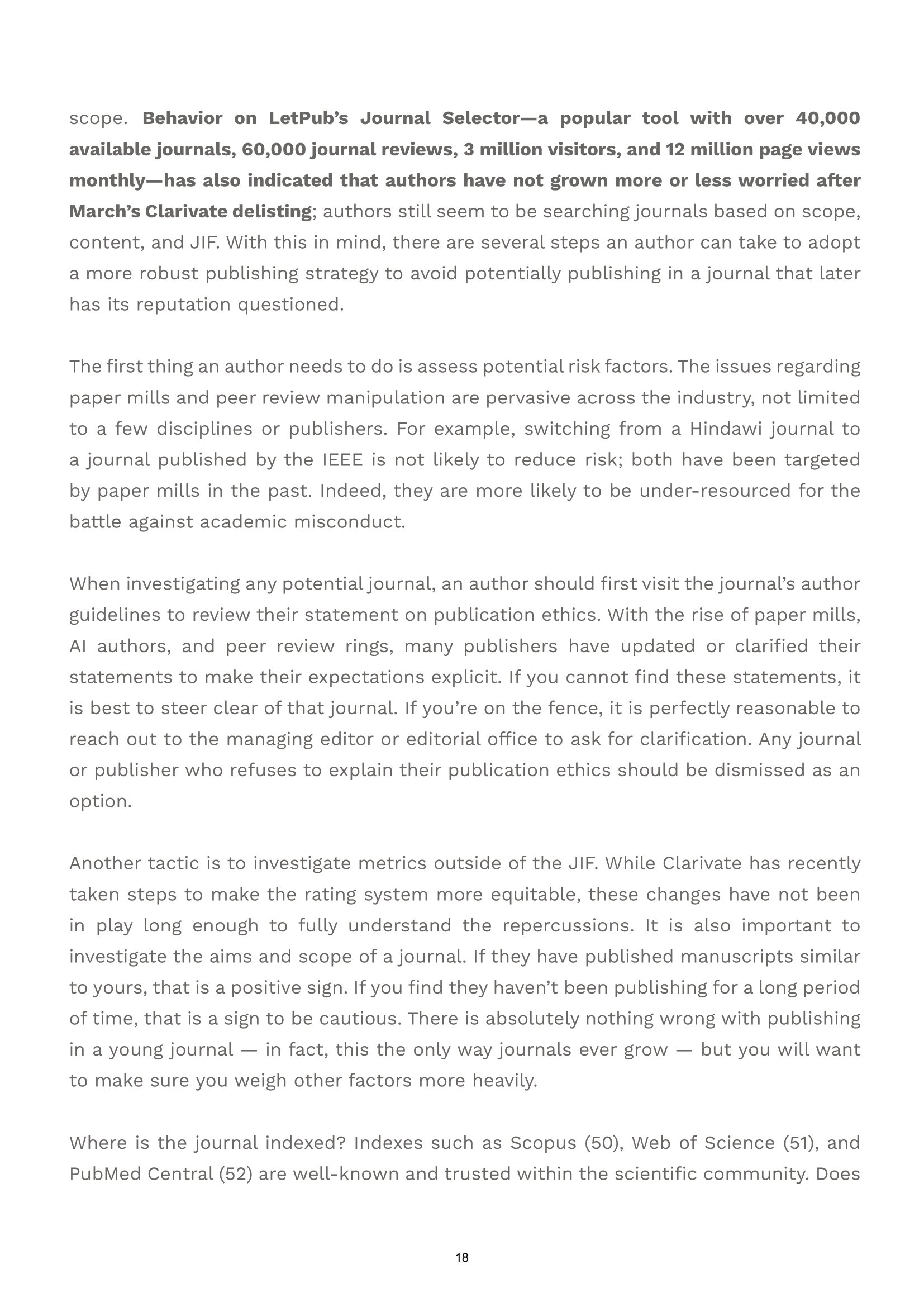 We outline steps authors can take to investigate scholarly journals prior to manuscript submission to reduce their risk.